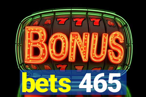 bets 465